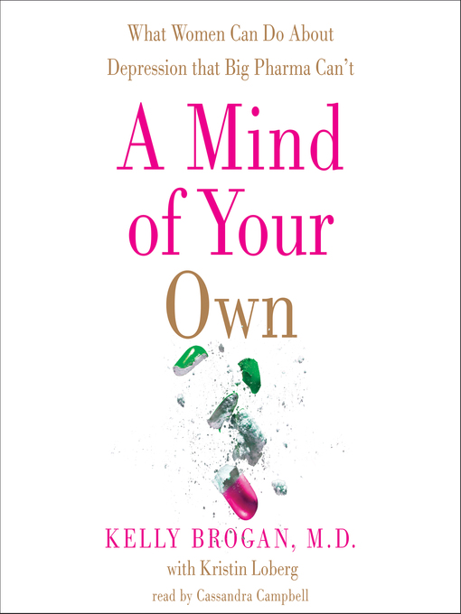 Title details for A Mind of Your Own by Kelly Brogan, M.D. - Wait list